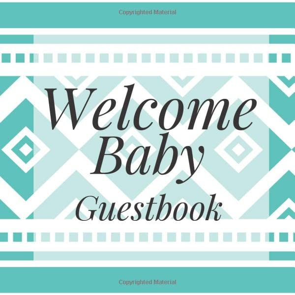 Welcome Baby Guestbook: Teal Boho Aztec Pattern Print Theme Shower Signing Sign In Book, Welcome New Baby Girl with Gift Log Recorder, Address Lines, Prediction, Advice Wishes, Photo Milestones Parents & Children