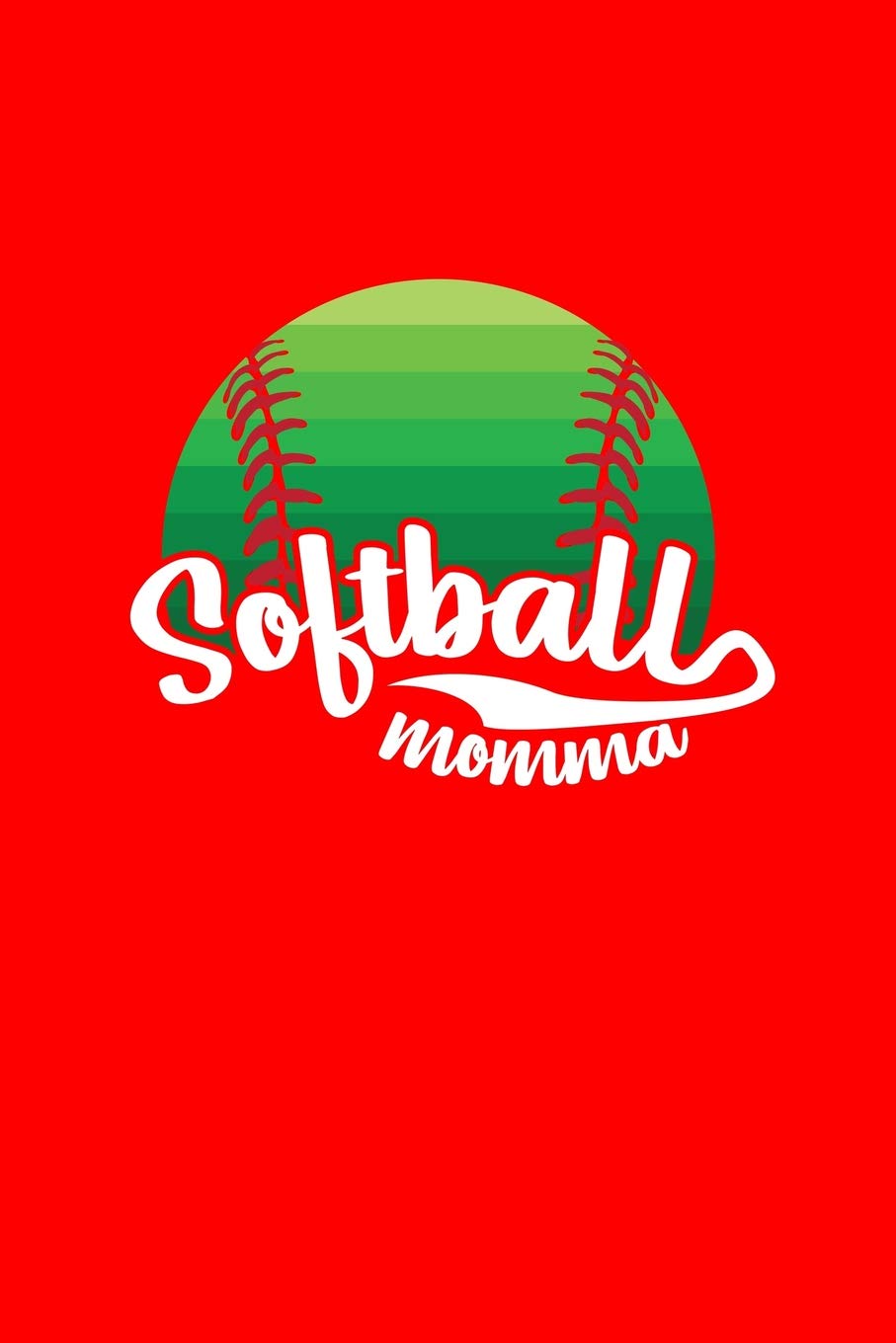 Softball Momma: Lined Journal - Softball Momma Black Fun-ny Baseball Sport Gift - Red Ruled Diary, Prayer, Gratitude, Writing, Travel, Notebook For Men Women - 6x9 120 pages - Ivory Paper Books