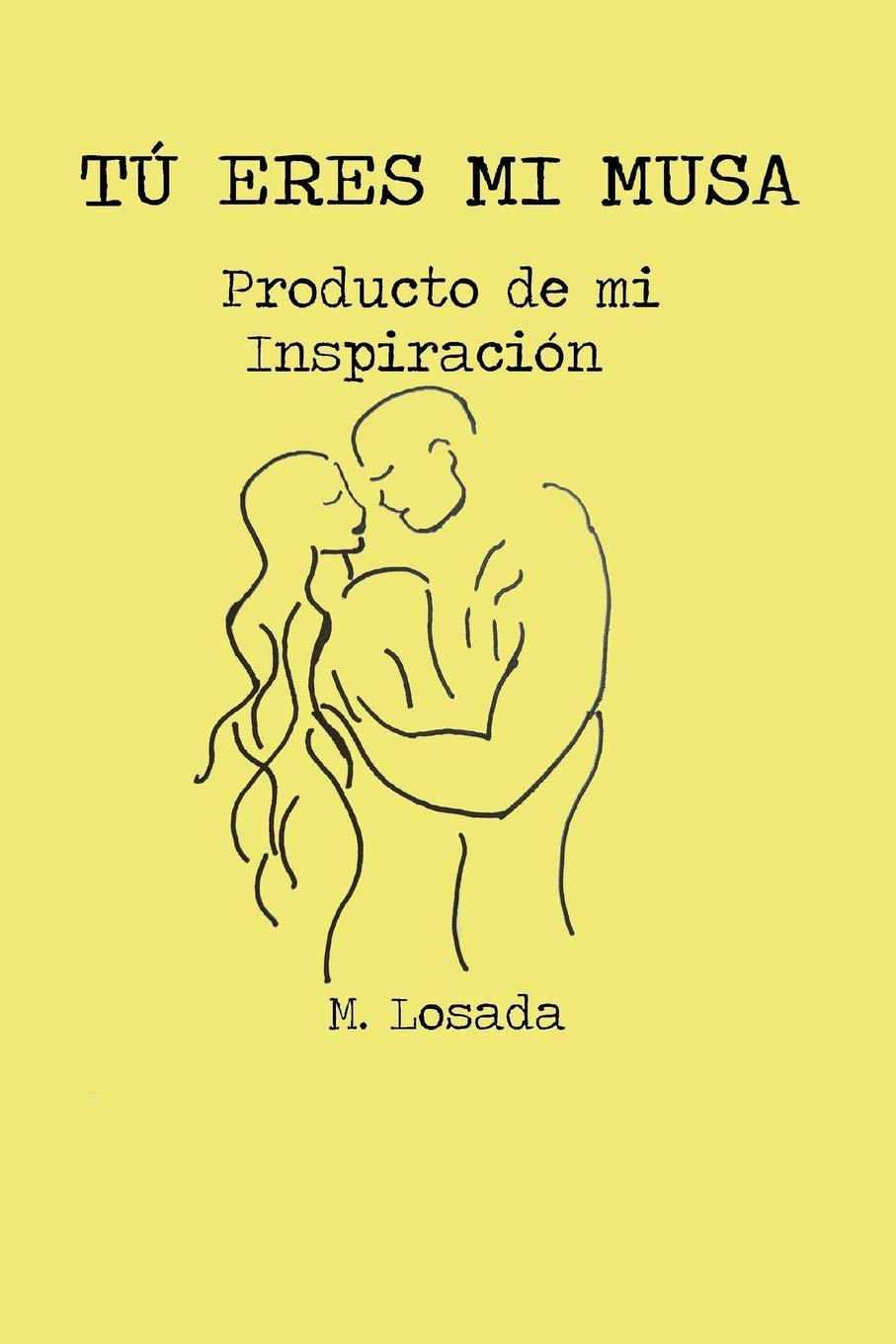 Producto de mi Inspiración (Tu Eres Mi Musa, Band 1) Poetry