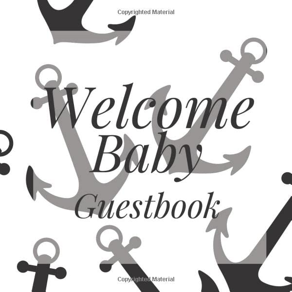 Welcome Baby Guestbook: Anchors Nautical Theme Shower Signing Sign In Book, Welcome New Baby Girl with Gift Log Recorder, Address Lines, Prediction, Advice Wishes, Photo Milestones Parents & Children