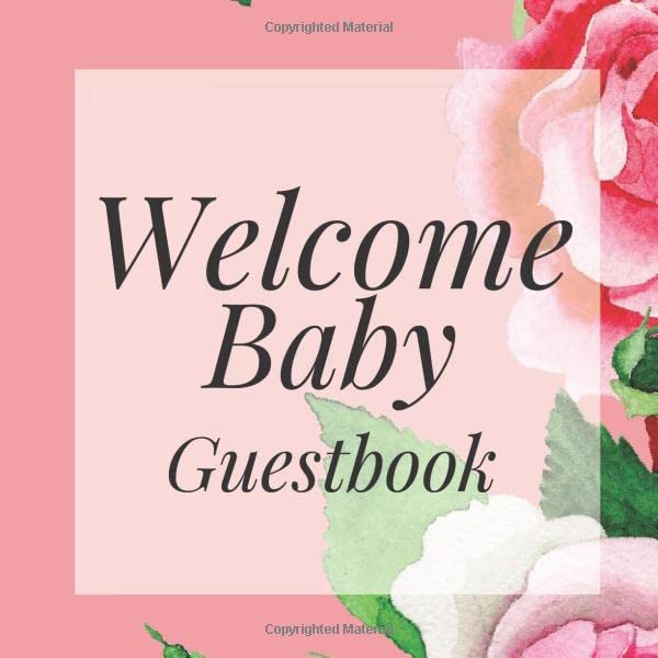 Welcome Baby Guestbook: Dusky Pink Roses Floral Flowers Garden Theme Shower Signing Sign In Book, Welcome New Baby Girl with Gift Log Recorder, ... Prediction, Advice Wishes, Photo Milestones Parents & Children