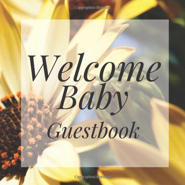Welcome Baby Guestbook: Yellow Lily Floral Flower Theme Shower Signing Sign In Book, Welcome New Baby Girl with Gift Log Recorder, Address Lines, Prediction, Advice Wishes, Photo Milestones Parents & Children