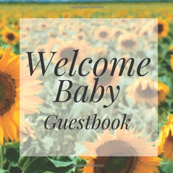 Welcome Baby Guestbook: Sunflower Summer Garden Flowers Floral Theme Shower Signing Sign In Book, Welcome New Baby Girl with Gift Log Recorder, ... Prediction, Advice Wishes, Photo Milestones Parents & Children