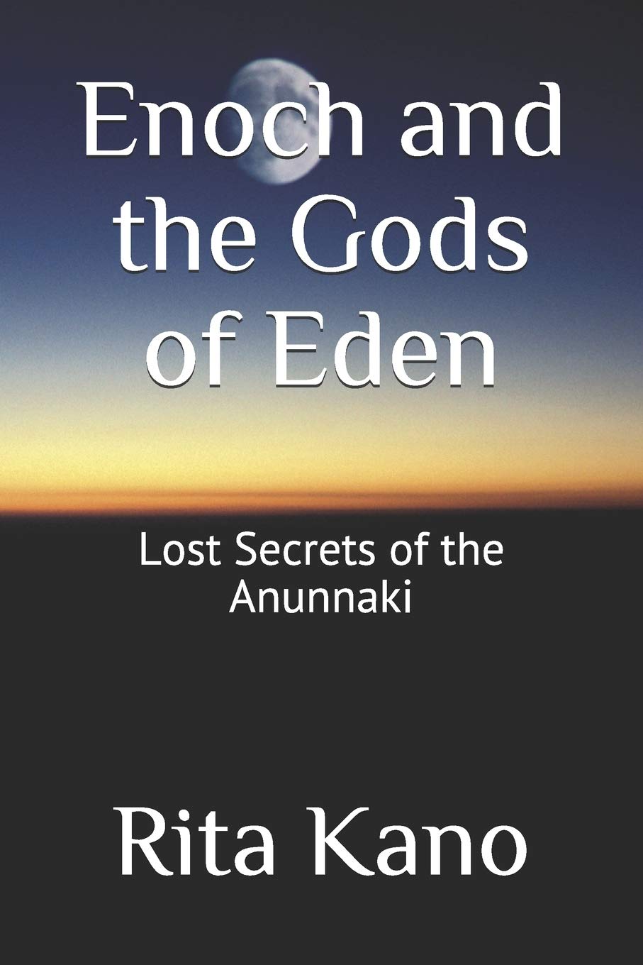 Enoch and the Gods of Eden: Lost Secrets of the Anunnaki Philosophy