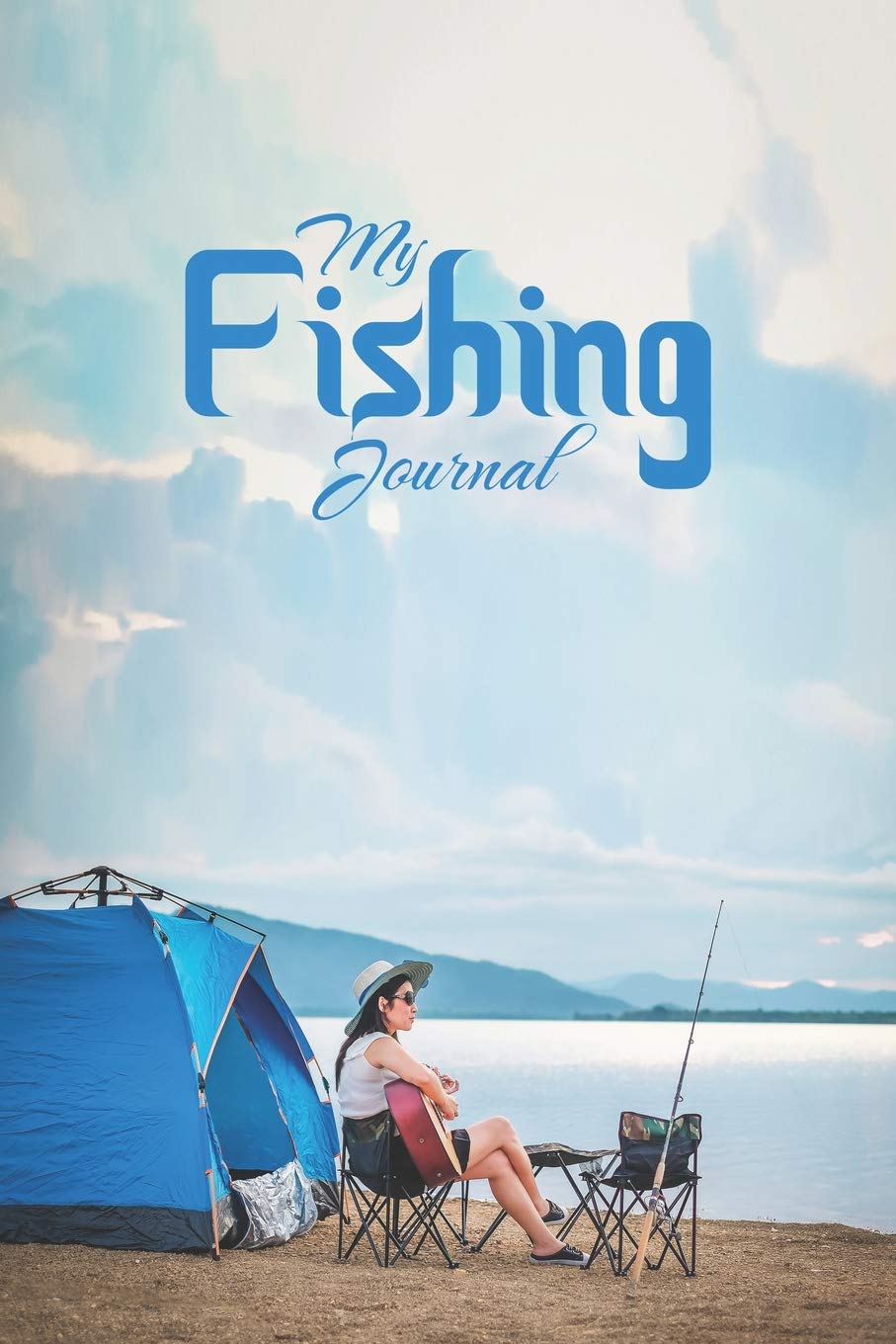 My Fishing Journal: Complete Fishing Log because Life is Better When I'm Fishing Mathematics