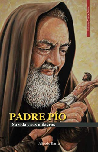 PADRE PÍO: La vida y sus milagros (Vida de Santos, Band 6) Religion & Esotericism