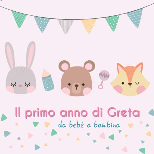Il primo anno di Greta - da bebé a bambina: Album bebé da compilare per il primo anno di vita book