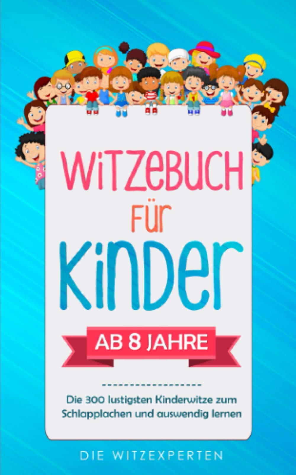 WITZEBUCH für Kinder: Lachen bis die Tränen kommen! Die 300 lustigsten Kinderwitze zum Schlapplachen und auswendig lernen. Die ultimative ... Lesespaß + BONUS: 90 Scherzfragen Lifestyle