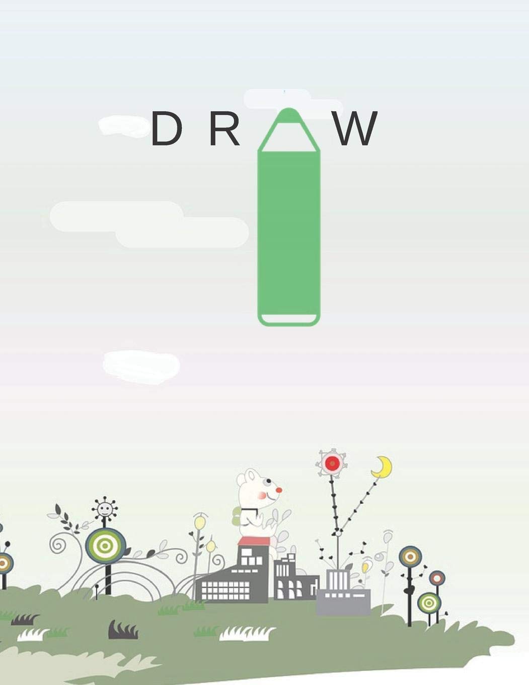 DRAW: 8.5" X 11" Cute Sketchbook to Draw in. Large Notebook. 100 Blank Pages Perfect for Doodling and Sketching. Creative Birthday Gift. Workbook and Handbook. Non-fiction