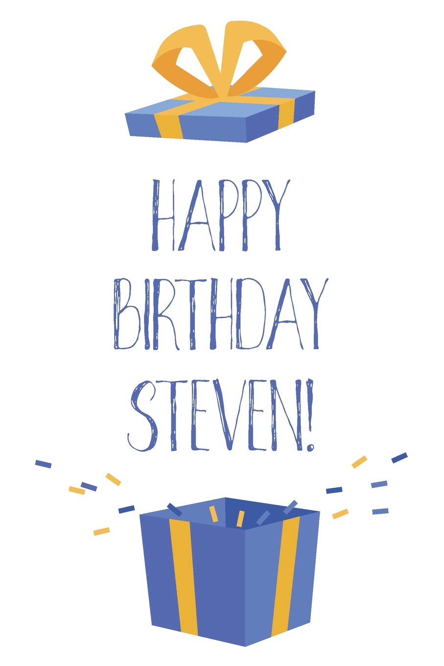 Happy Birthday Steven: Cool Personalized First Name Steven Birthday Card Journal / Notebook / Diary / Greetings / Appreciation Gift for Boys (6 x 9 - 110 Blank Lined Pages) Books