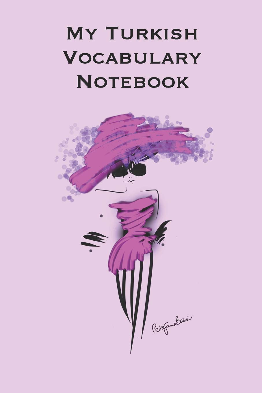 My Turkish Vocabulary Notebook: Stylishly illustrated little notebook to accompany you on your journey throughout this diverse and beautiful country whilst learning the language. Travel