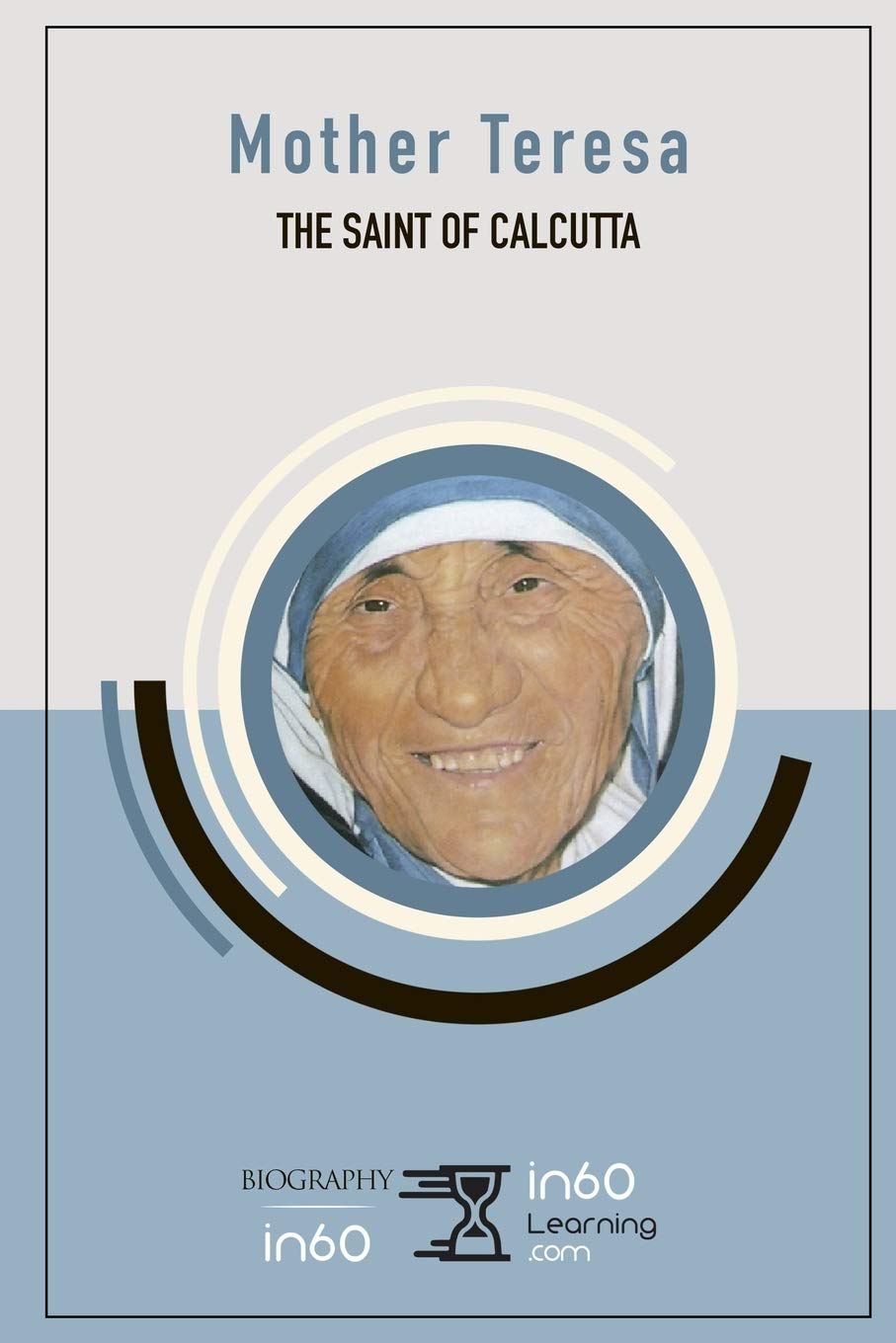 Mother Teresa: The Saint of Calcutta Inspiring women