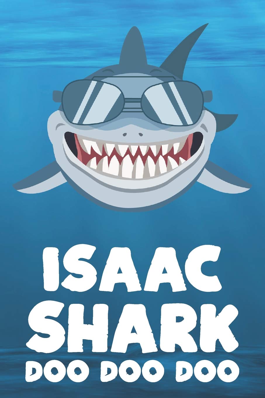 Isaac - Shark Doo Doo Doo: Blank Ruled Personalized & Customized Name Shark Notebook Journal for Boys & Men. Funny Sharks Desk Accessories Item for ... Supplies, Birthday & Christmas Gift Men. Mathematics