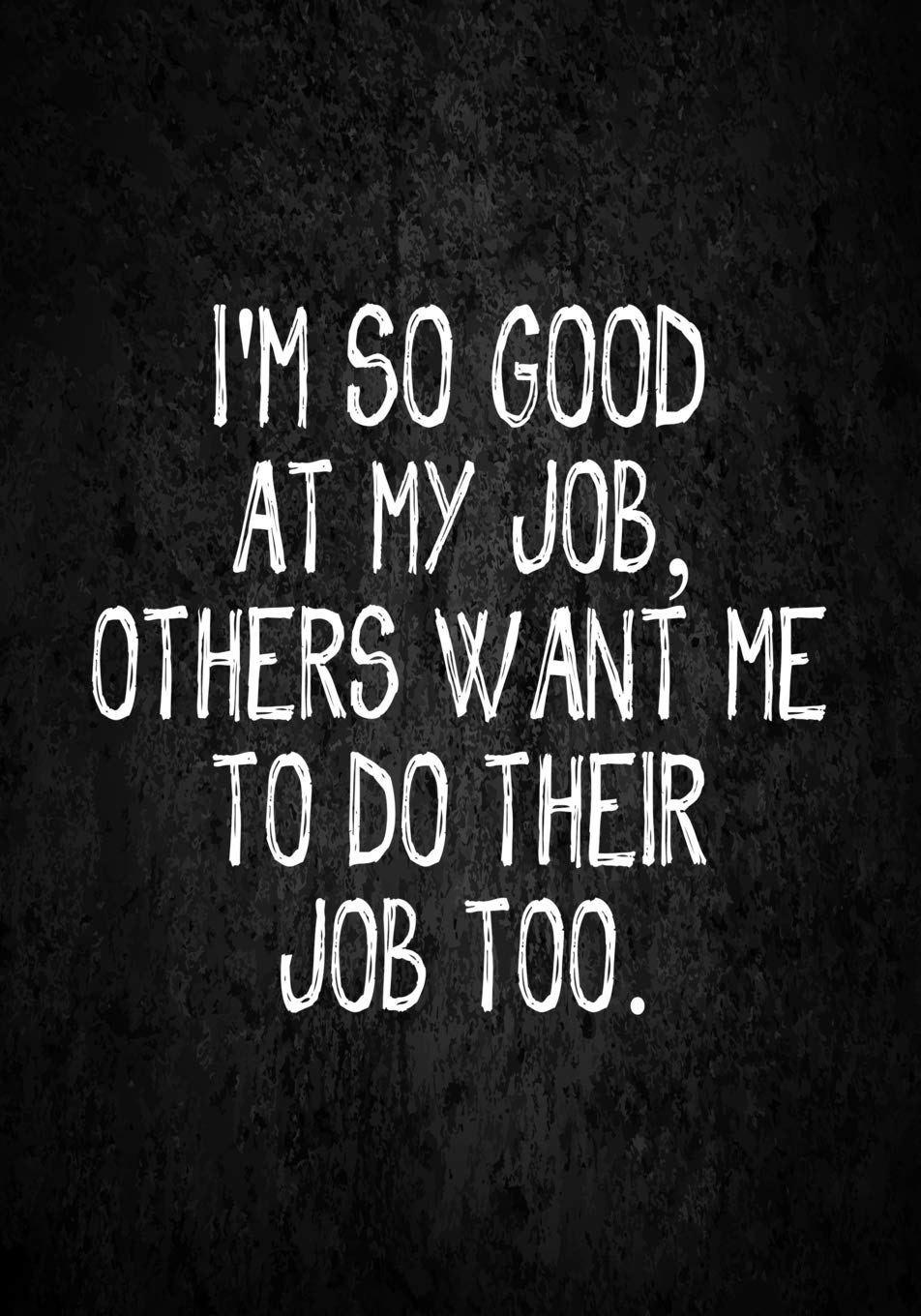 I'm So Good At My Job, Others Want Me To Do Their Job Too.: Lined notebook,Blank Lined Journal Coworker Notebook(Funny Office Journals) Business, Finance & Career