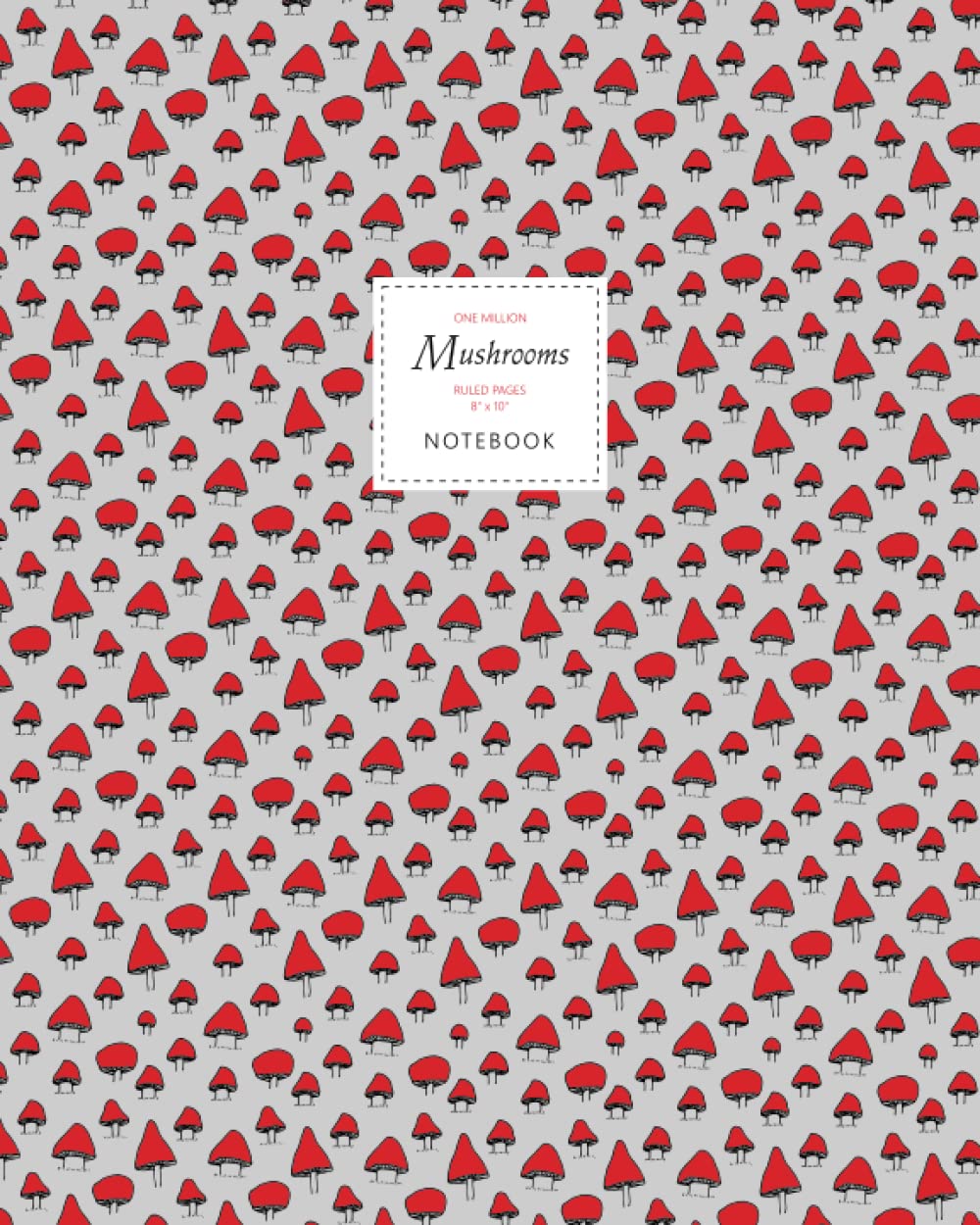 One Million Mushrooms Notebook - Ruled Pages - 8x10 Notizbuch (Magic Red) Stationery