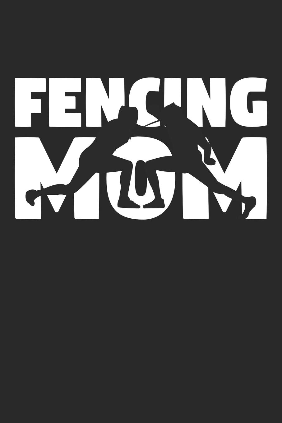 Mom Fencing Notebook - Fencing Mom - Fencing Training Journal - Gift for Fencer - Fencing Diary: Medium College-Ruled Journey Diary, 110 page, Lined, 6x9 (15.2 x 22.9 cm) Leisure & Fun
