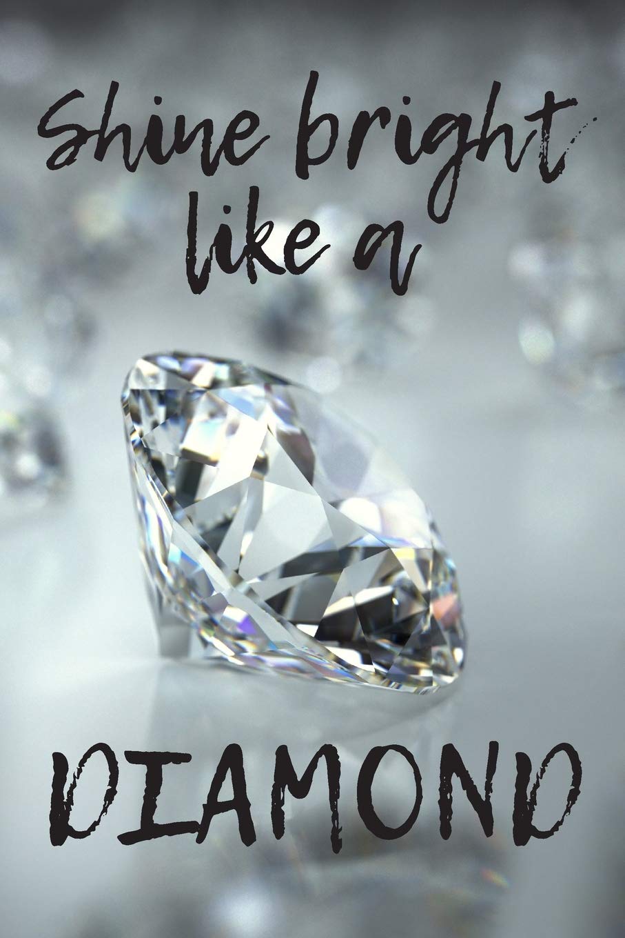 Shine Bright Like a Diamond: 120 Page Blank Lined Notebook Journal Sparkling Diamond Jewels Mathematics