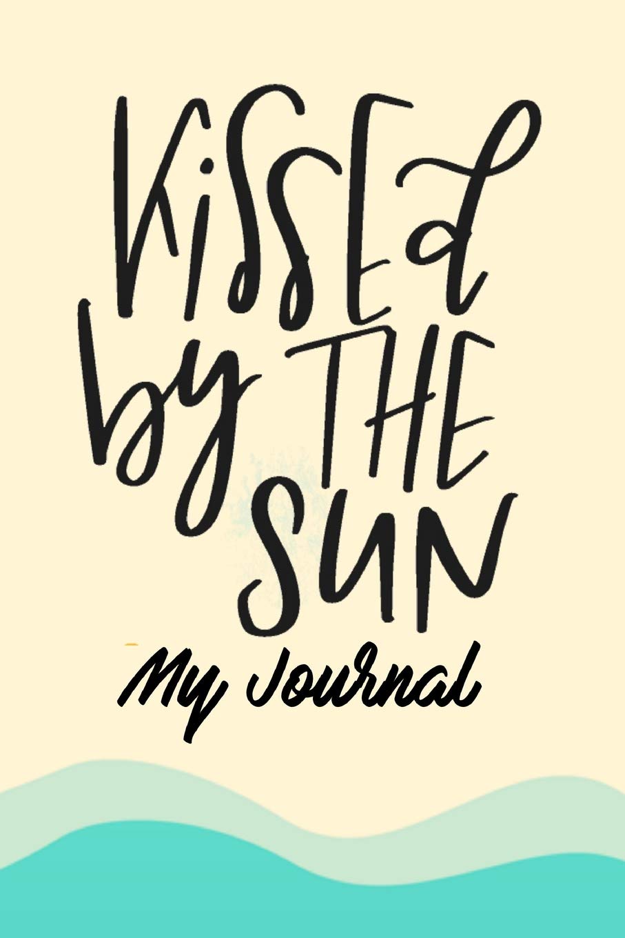 Kissed by the Sun My Journal Non-fiction