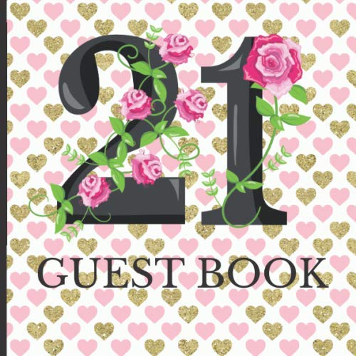 Guest Book: Happy 21st Birthday Celebration and Keepsake Memory Guest Signing and Message Book (21st Birthday Party Guest Books, Band 20) Parents & Children
