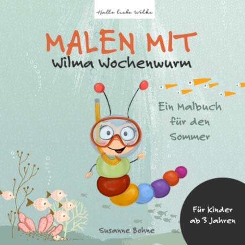 Malen mit Wilma Wochenwurm - Ein Malbuch für den Sommer: Für Kinder ab 3 Jahren Non-fiction