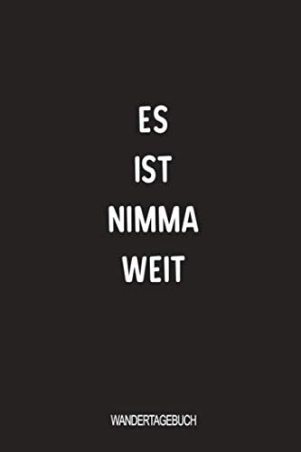 Es ist nimma weit Wandertagebuch: Handliches Wandertagebuch mit 120 Seiten zum persönlichen ausfüllen auf Wandertour, Bergwanderung oder beim Waldausflug book