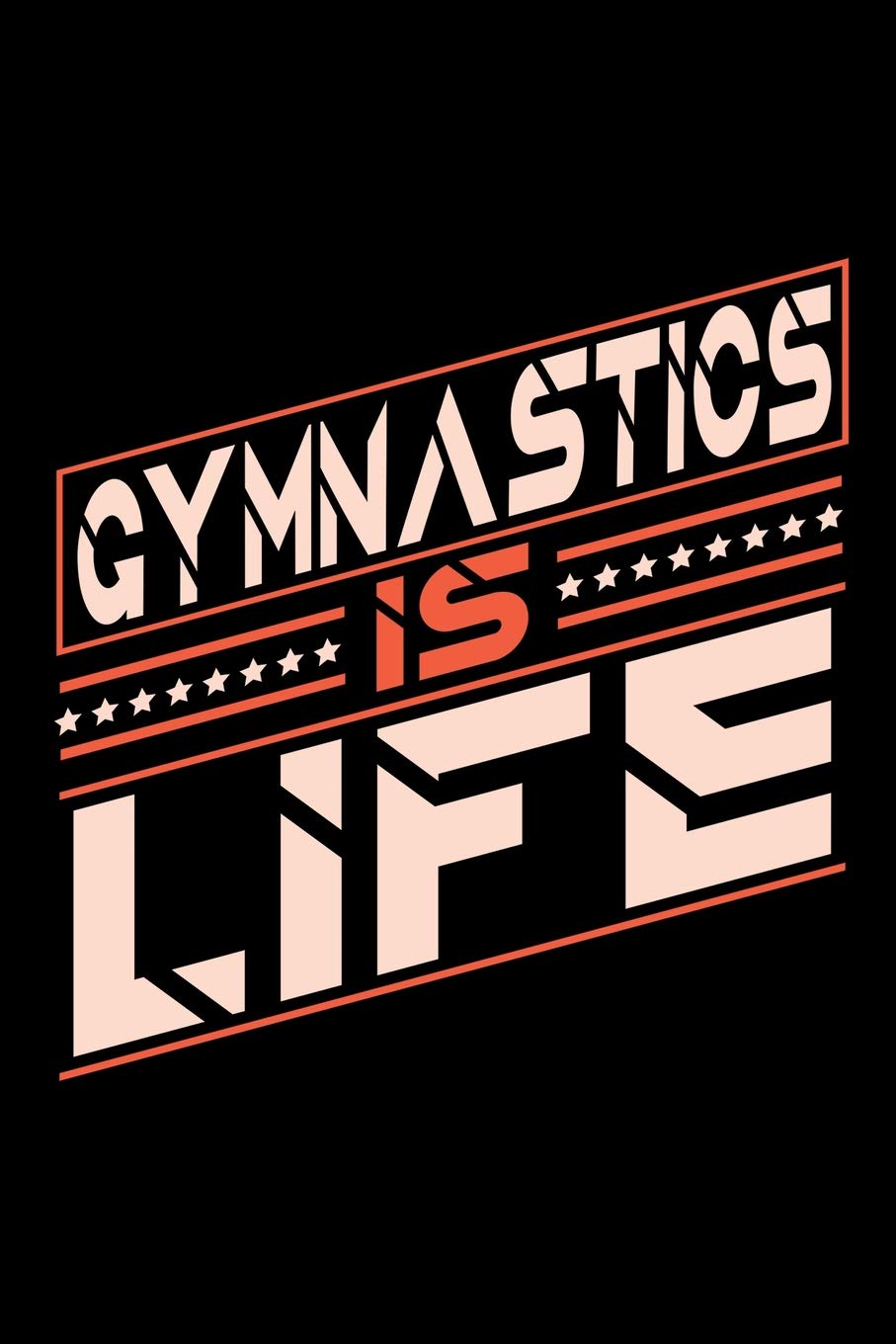 Gymnastics is Life: Blank Lined Notebook for People who love their Sports and Hobbies Books