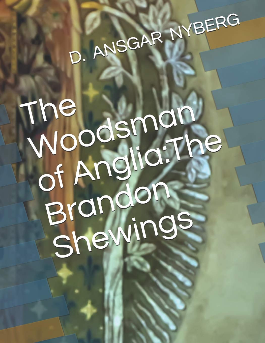 The Woodsman of Anglia:The Brandon Shewings Religion & Esotericism
