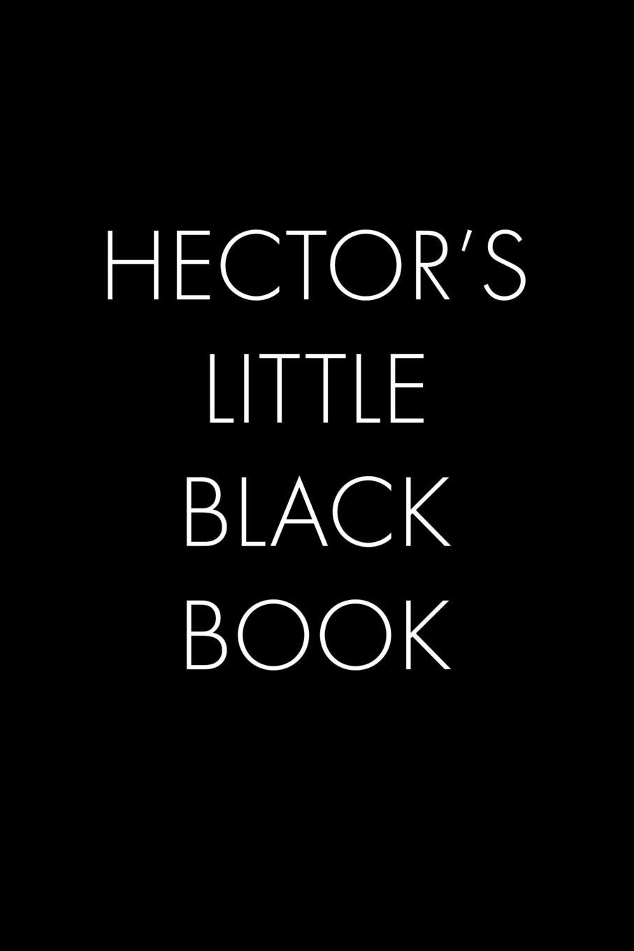 Hector's Little Black Book: The Perfect Dating Companion for a Handsome Man Named Hector. A secret place for names, phone numbers, and addresses. Books