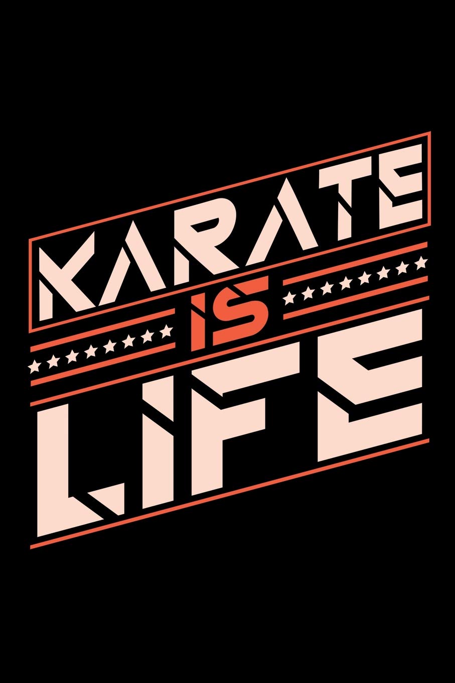 Karate is Life: Blank Lined Notebook for People who love their Sports and Hobbies Books