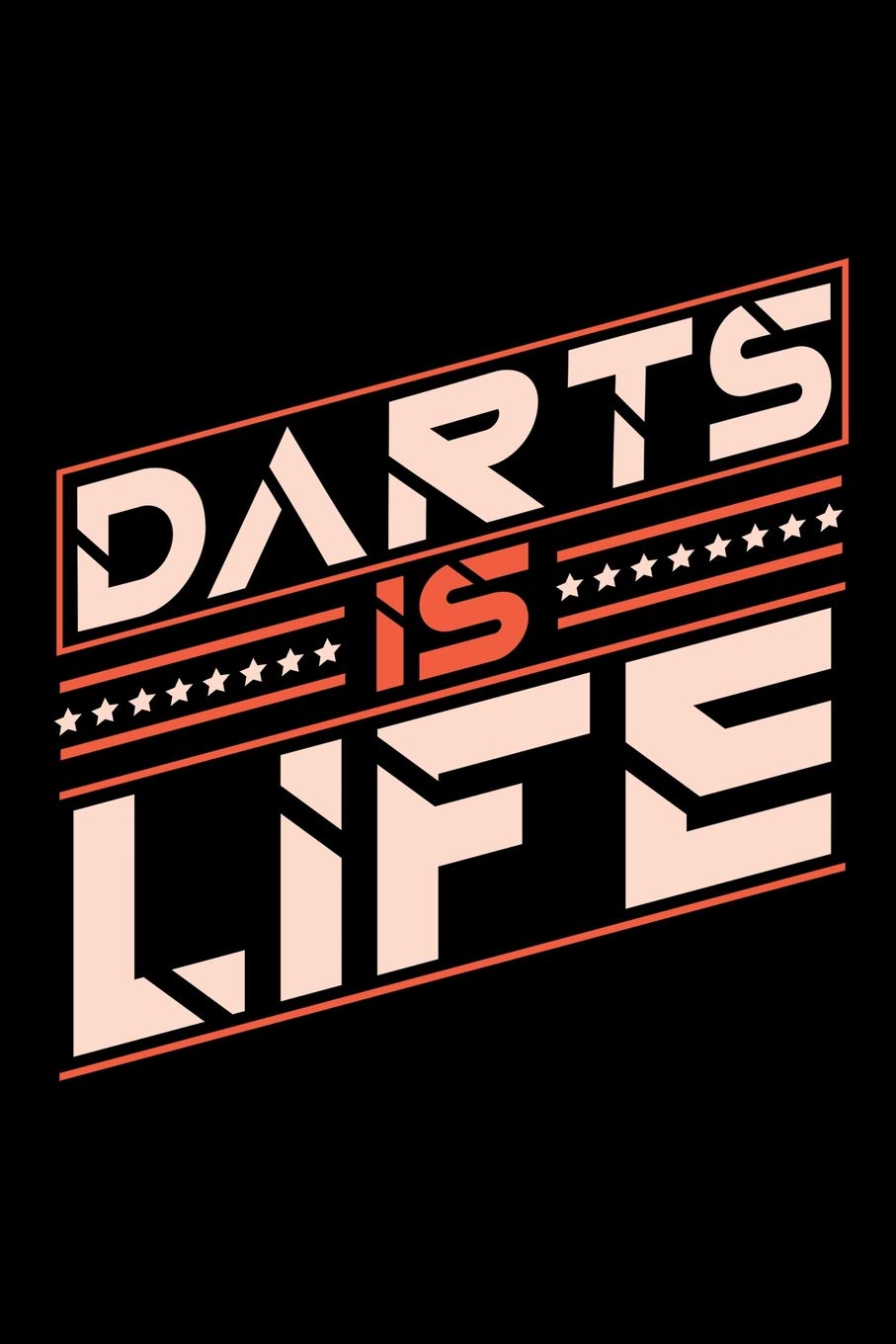 Darts is Life: Blank Lined Notebook for People who love their Sports and Hobbies Books