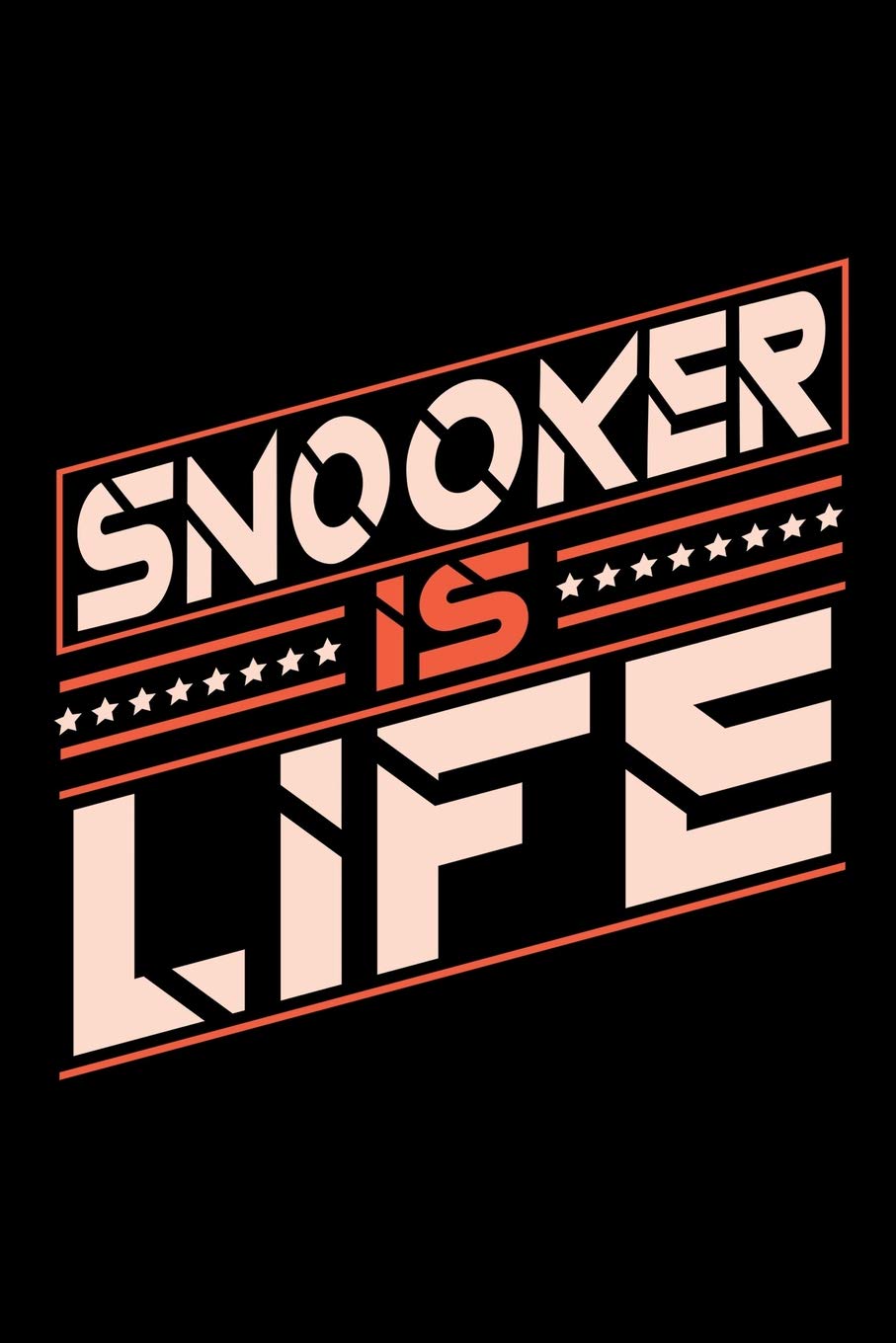 Snooker is Life: Blank Lined Notebook for People who love their Sports and Hobbies Books