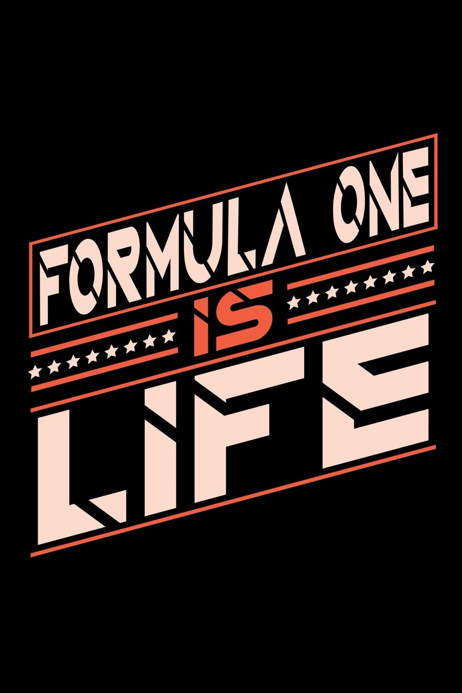Formula One is Life: Blank Lined Notebook for People who love their Sports and Hobbies Books