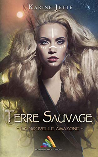 Terre sauvage : Tome 1: La nouvelle Amazone LGBTQ+