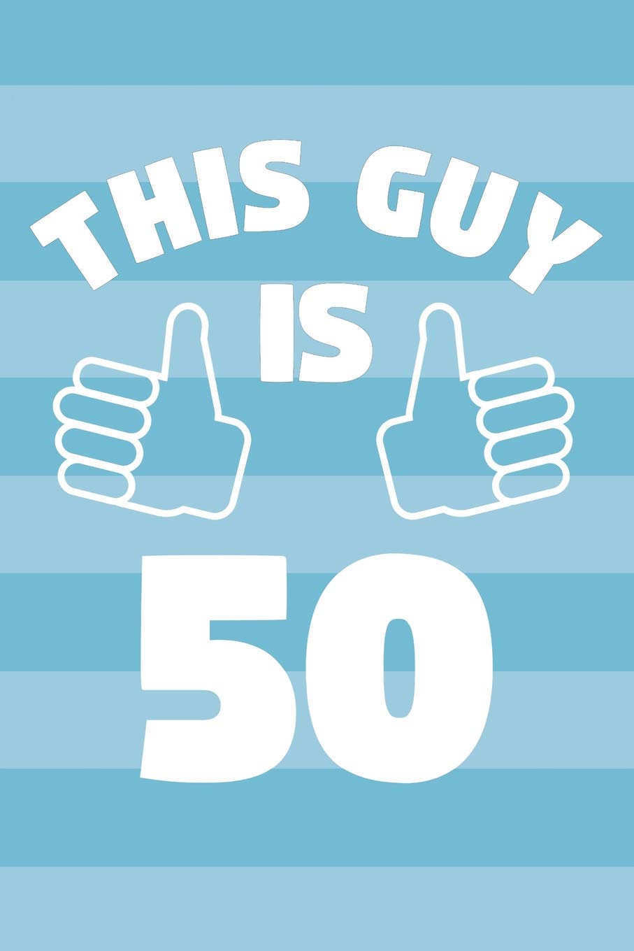 Notebook for 50 Year Old Man - This Guy Is 50 Years Old - Mens Journal - 50th Birthday Gift For Men: Medium College-Ruled Journey Diary, 110 page, Lined, 6x9 (15.2 x 22.9 cm) Parents & Children