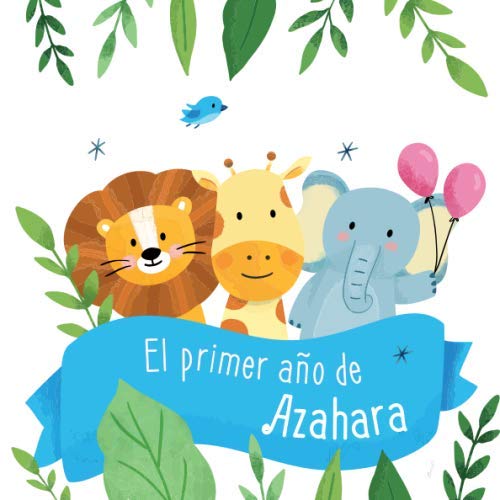El primer año de Azahara: Álbum de tu bebé para completar con las experiencias vividas durante su primer año Parents & Children