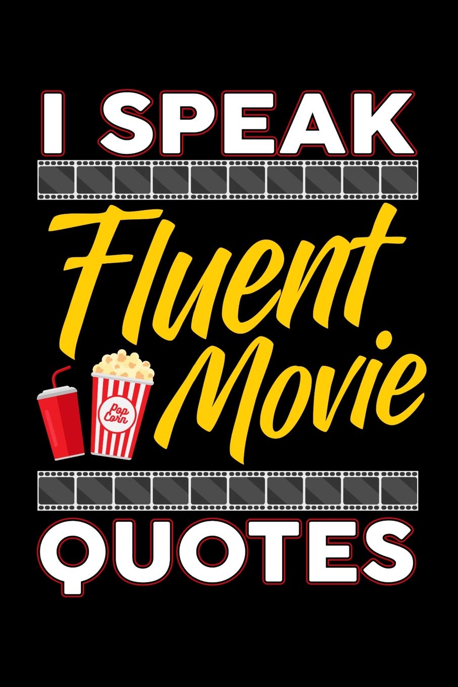 I Speak Fluent Movie Quote: 120 Seiten (6x9 Zoll) Liniertes Notizbuch für Filmliebhaber Freunde I Movie Journal I Serien Notizblock I Filme Notizheft Books