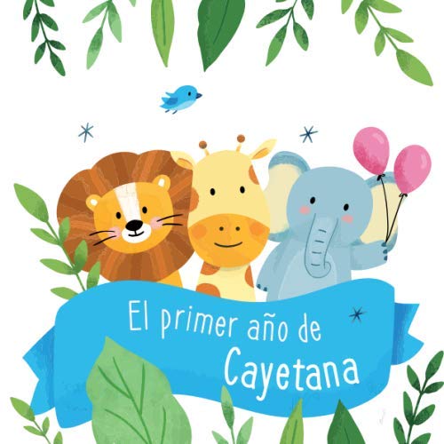 El primer año de Cayetana: Álbum de tu bebé para completar con las experiencias vividas durante su primer año Parents & Children