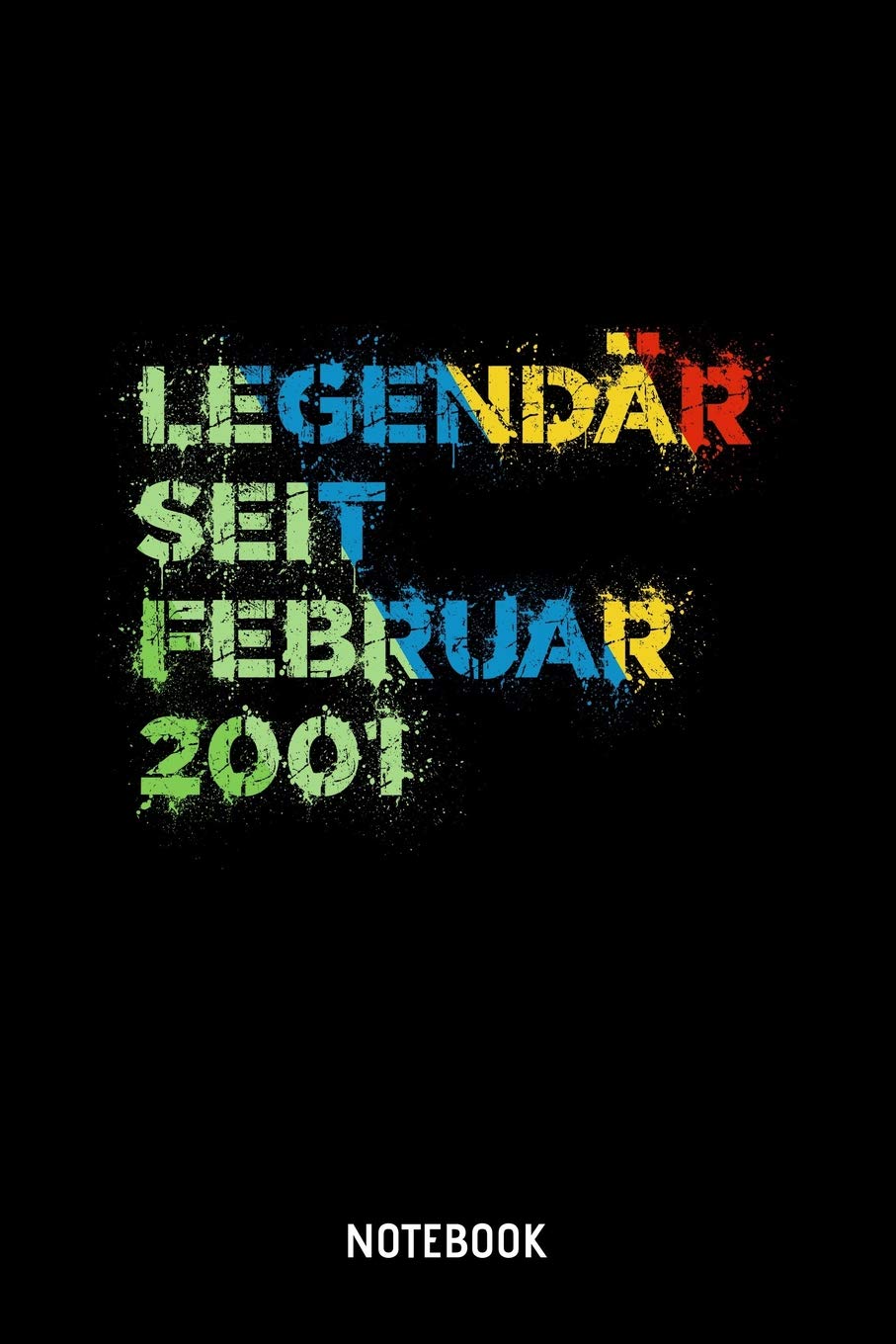 Legendär Seit Februar 2001 Notebook: A5 (Handtaschenformat) Blanko Geburtstag Notizheft oder Geschenkidee Journal - Cooles Tagebuch oder Haushaltsnotizen für Männer und Frauen Books