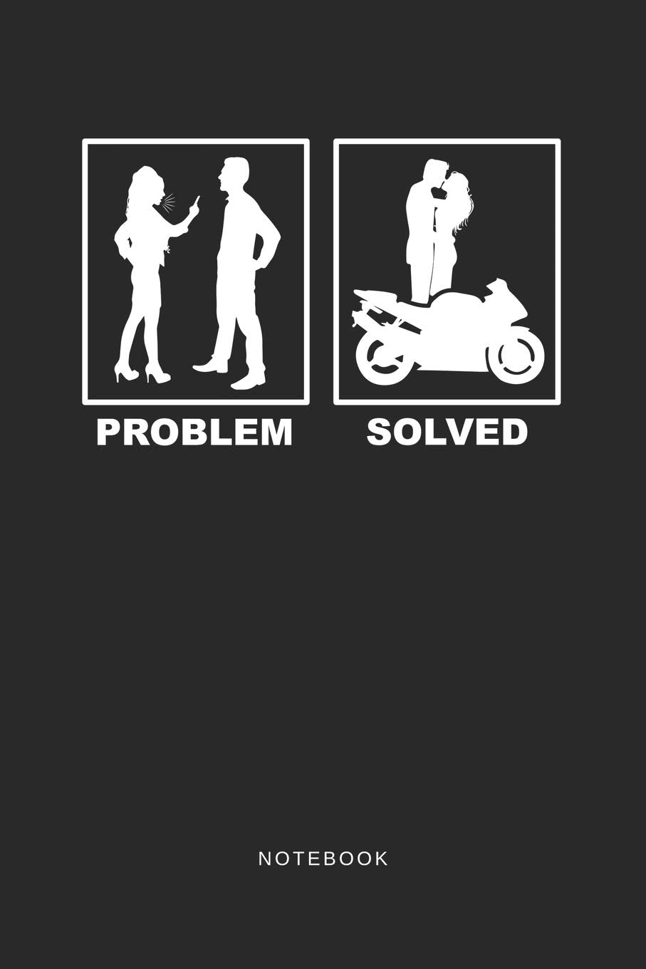 Problem - Solved Notebook: A5 Punktiertes Notizbuch und Taschenbuch für Freunde oder Familie • Ein lustiges Geschenk für jeden Biker und Motorradfahrer Reference Books