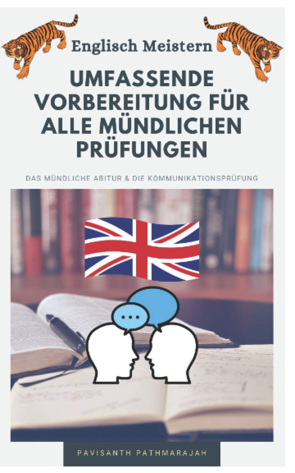 Englisch Meistern: Umfassende Vorbereitung für mündliche Prüfungen Foreign Languages ​​& Dictionaries