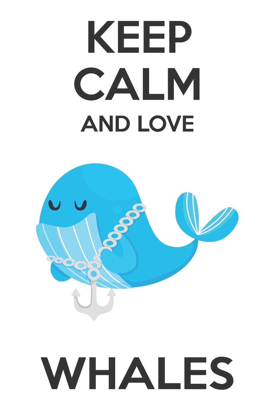 Keep Calm And Love Whales: Cute Whales Lovers Journal / Notebook / Diary / Birthday Gift (6x9 - 110 Blank Lined Pages) Books