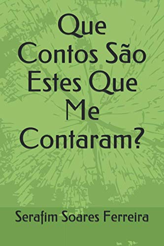 Que Contos São Estes Que Me Contaram? Contemporary literature