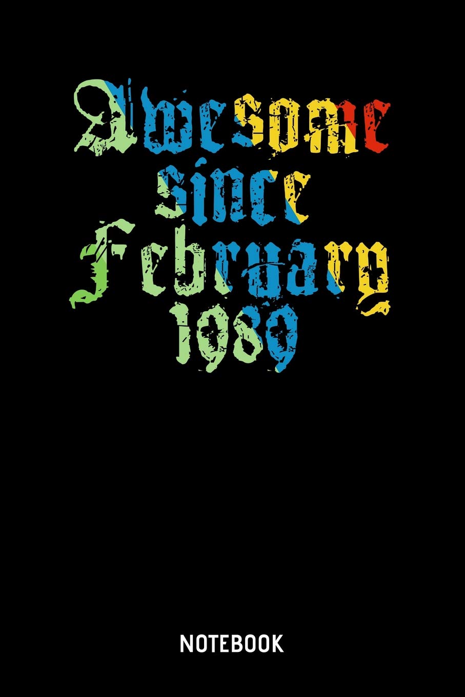Awesome Since February 1989 Notebook: A5 (Handtaschenformat) Liniert Geburtsjahr Notizheft oder Pärchen Journal - Romantisches Tagebuch oder Haushaltsnotizen für Männer und Frauen Books
