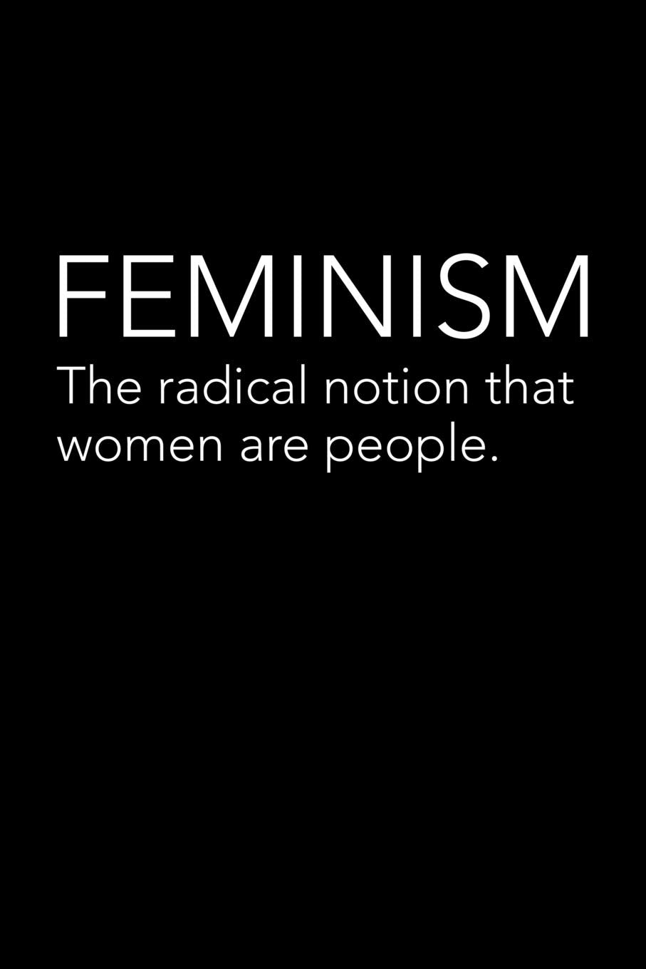 Feminism The Radical Notion That Women Are People: Blank Paper Sketch Book - Artist Sketch Pad Journal for Sketching, Doodling, Drawing, Painting or Writing Arts & Music