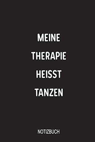 Meine Therapie heisst Tanzen Notizbuch: Liniert 110 Seiten 6x9 Skizzenheft. Optimal auch als Zeichenbuch, Blankobuch, Notizbuch, Tagebuch Film, Art & Culture