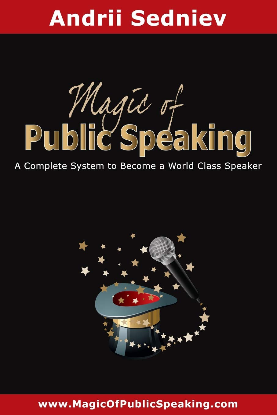 Magic of Public Speaking: A Complete System to Become a World Class Speaker Business, Finance & Career