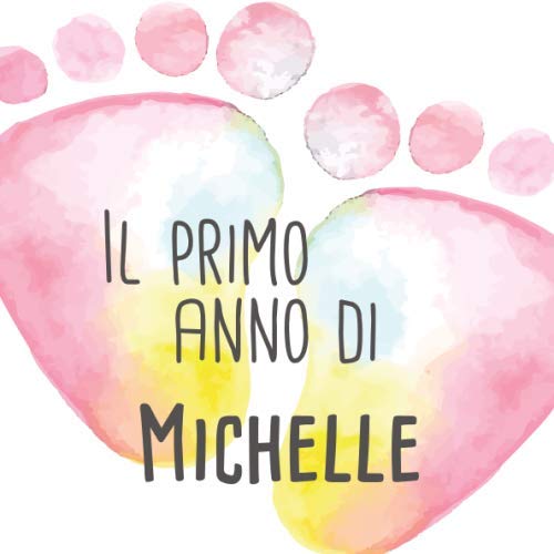Il primo anno di Michelle: Album bebé da compilare per il primo anno di vita Parents & Children