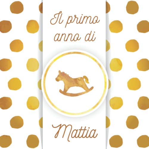 Il primo anno di Mattia: Album bebé da compilare per il primo anno di vita Parents & Children