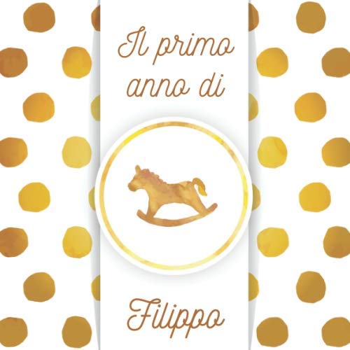 Il primo anno di Filippo: Album bebé da compilare per il primo anno di vita Parents & Children