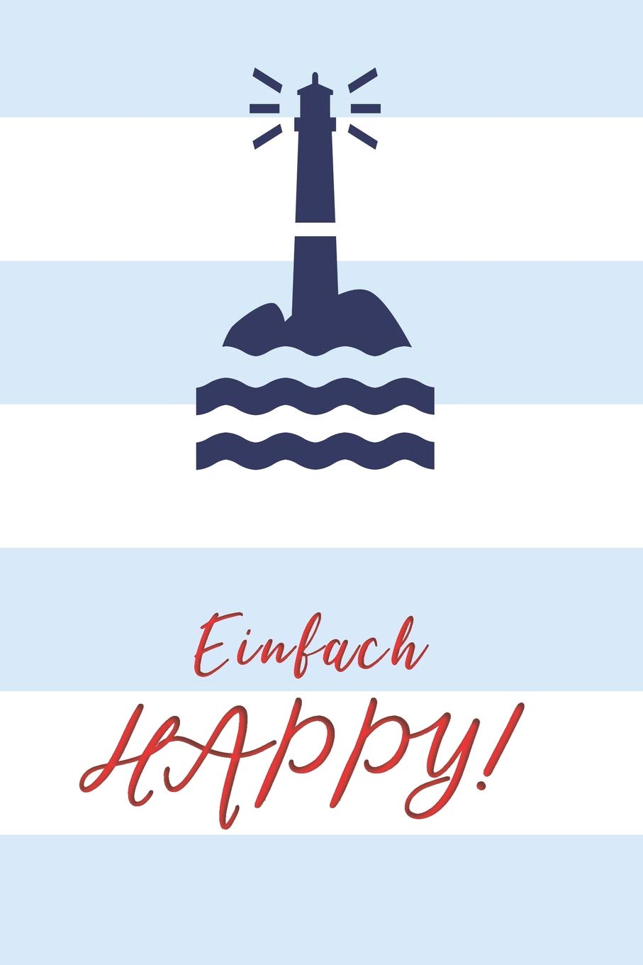 Einfach Happy: maritimes trendiges Notizbuch im Format A5 mit 120 Seiten Punktraster dotted mit Softcover Hobbies & Crafts